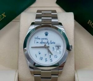 Rolex Date Just Who Cares I m Already Late
